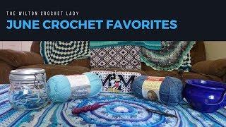 June Crochet Favorites