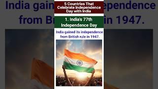 5 countries that celebrate independence day with india। celebrating freedom together #shorts #short