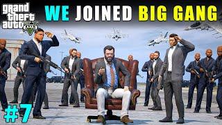 WE JOINED BIGGEST GANG OF LOS SANTOS FOR TAKE REVENGE | GTA V GAMEPLAY #7 | GTA 5