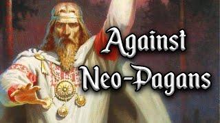 Against the Neo-Pagans