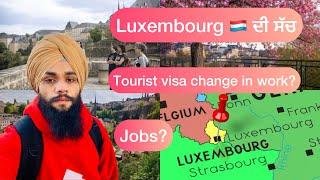 Luxembourg  work visa update/Luxembourg tourist visa change work @Parmhungary