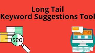 Long Tail Keyword Suggestion Tool Tutorial | #seo software | Small #seo Tools | #seotools |