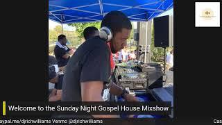 The Sunday Night Gospel House Mixshow with Dj Rich Williams