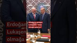 Erdoğanla görüşən Lukaşenko: "Yaxşı olmağa çalışıram"