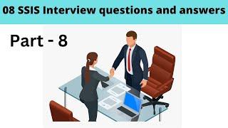 08 SSIS interview questions and answers