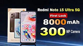 Redmi Note 15 Ultra 5G  300MP DSLR Camera, 8000mAh Battery, 200W, || First Look, Full Specs