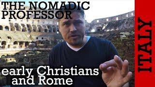 ITALY: Why did Christianity so annoy the Roman Empire?