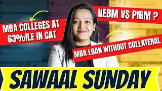 MBA Colleges Below 60%ile In CAT | IIEBM vs PIBM Pune | Loan For MBA Without Collateral️SawalSunday