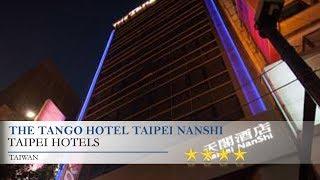 The Tango Hotel Taipei Nanshi - Taipei Hotels, Taiwan