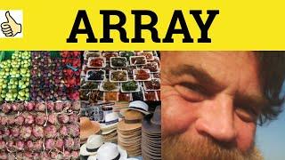  Array Arrayed - Array Meaning - Array Examples - Arrray Definition - GRE 3500 Vocabulary