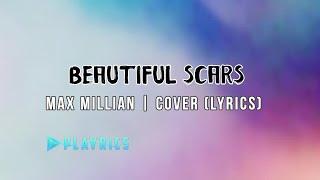 Beautiful Scars - Max Millian | Lyrics Cover