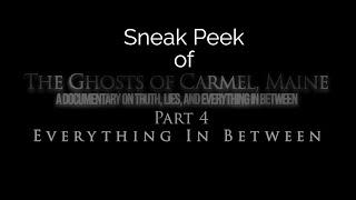 The Ghosts of Carmel, Maine Documentary Episode 4 Sneak Peek