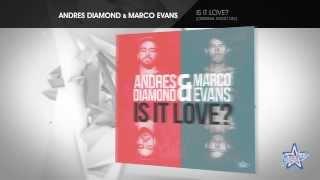 Andres Diamond & Marco Evans - Is It Love? [Original Radio Mix]