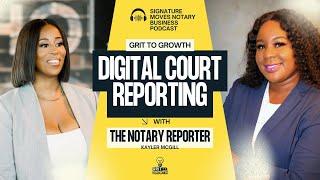 How to Become a Digital Court Reporter | Signature Moves Notary Business Podcast