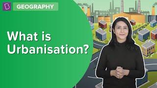 What Is Urbanisation? | Class 8 - Geography | Learn With BYJU'S