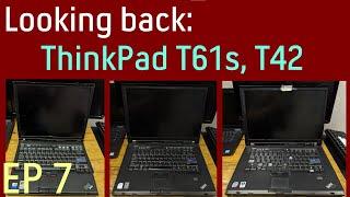 Looking back: 2 ThinkPad T61s & T42