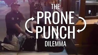 The Prone Punch Dilemma - "Put Your Hands Behind Your Back!"