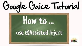 How to use Assisted Inject with Google Guice