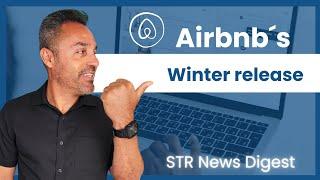 STR News Digest: Airbnb's winter release and more... 