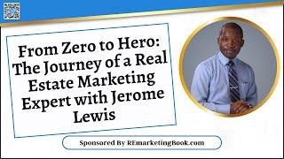 Revolutionize Your Real Estate Marketing Strategy: Insights from a Top Expert Jerome Lewis