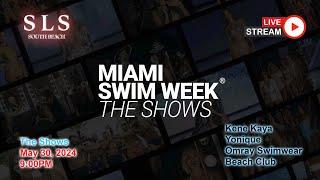 May 30 - 9:00pm LIVE @ MiamiSwimWeek 2024 | Kene Kaya  | Yonique  | Omray Swimwear | Beach Club