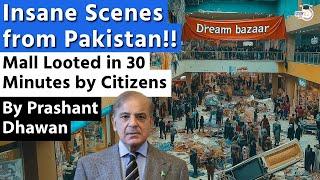 Insane Scenes from Pakistan | DREAM BAZAAR Mall Looted by Pakistanis in 30 Mins | By Prashant Dhawan