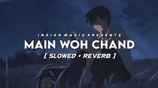 Main Woh Chand [Slowed+Reverb] Lyrics- Darshan Raval || Indian Music || Textaudio Lyrics