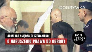 Adwokat ks. Olszewskiego o naruszeniu prawa do obrony. KONFRONTACJA DOGRYWKA #ksiądzolszewski