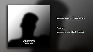 CraytoX - unknown_person (Single Version) (Audio)