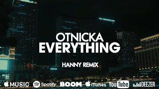 Otnicka - Everything (Hanny Remix)