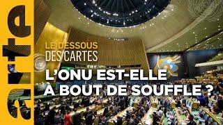 ONU : un système à revoir ? | Le dessous des cartes | ARTE