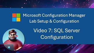 MCM (SCCM) Lab Setup - Video 7: SQL Server Configuration