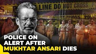 Mukhtar Ansari death news update | UP Police on Alert | Breaking News