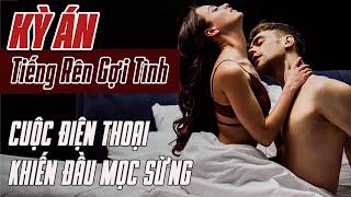 Kỳ Án Trung Quốc: Tiếng Rên Rỉ Lúc Lên Đỉnh Làm Bùng Nổ Cơn Ghen | Án Bí Ẩn