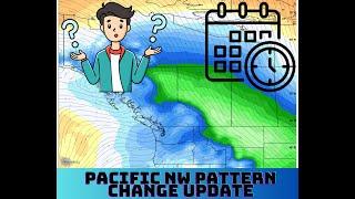 Pacific NW Weather: Pattern Change!?!