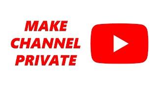 How To Make YouTube Channel Private | Hide YouTube Channel