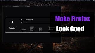 Make Firefox Great Again | Setting up Firefox to look good
