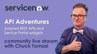 Community Live Stream - API Adventures - Scripted REST APIs and Service Portal Widgets