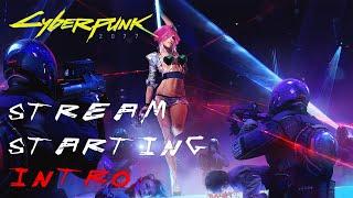 Cyberpunk 2077 - Stream Starting Intro | FREE TO USE