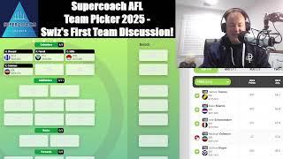 Supercoach AFL Team Picker 2025: Swiz's First Team Discussion