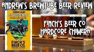 Finch's Beer Co. Hardcore Chimera - Andrew's BrewTube Beer Review #16