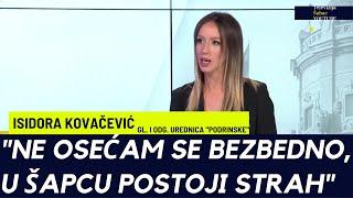 "NE OSEĆAM SE BEZBEDNO U ŠAPCU POSTOJI STRAH" - ISIDORA KOVAČEVIĆ - "PODRINSKE"