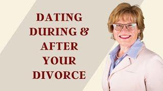 Dating During & After Your Divorce