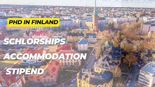 PHD in Finland | Schlorships |  Accommodation | Stipend