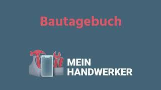 Bautagebuch | MeinHandwerker-App Erklärvideo