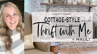 Cottage-Style Decor Thrift with Me + Haul | Thrifty Friday Week 7 | 2024