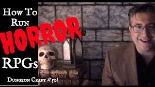 How to Run A Horror RPG (DungeonCraft #50)