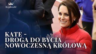 Kate - Droga do Bycia Nowoczesną Królową | Kate Middleton