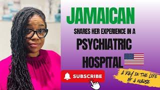 Jamaican  Nurse Shares Her Experience Inside A U.S Psychiatric Hospital  @thinknursing