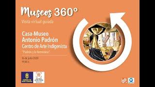 'Padrón y lo femenino' Casa Museo Antonio Padrón - Visita Virtual Guiada (junio 2020) | Museos 360º